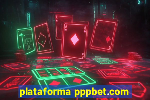 plataforma pppbet.com